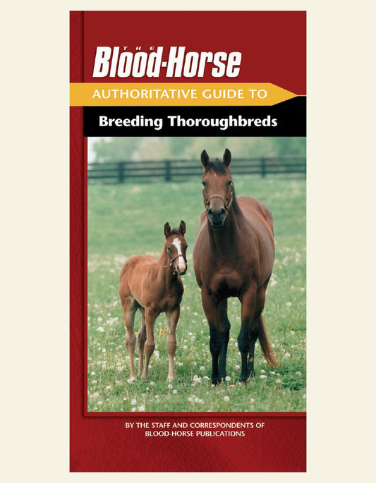 The Blood Horse Authoritative Guide to Breeding Thoroughbreds — cover