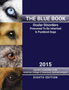 The Blue Book Ocular Disorders Presumed To Be Inherited In Purebred Dogs 8Th Edition