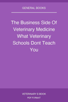 The Business Side Of Veterinary Medicine What Veterinary Schools Dont Teach You