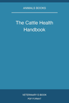 The Cattle Health Handbook