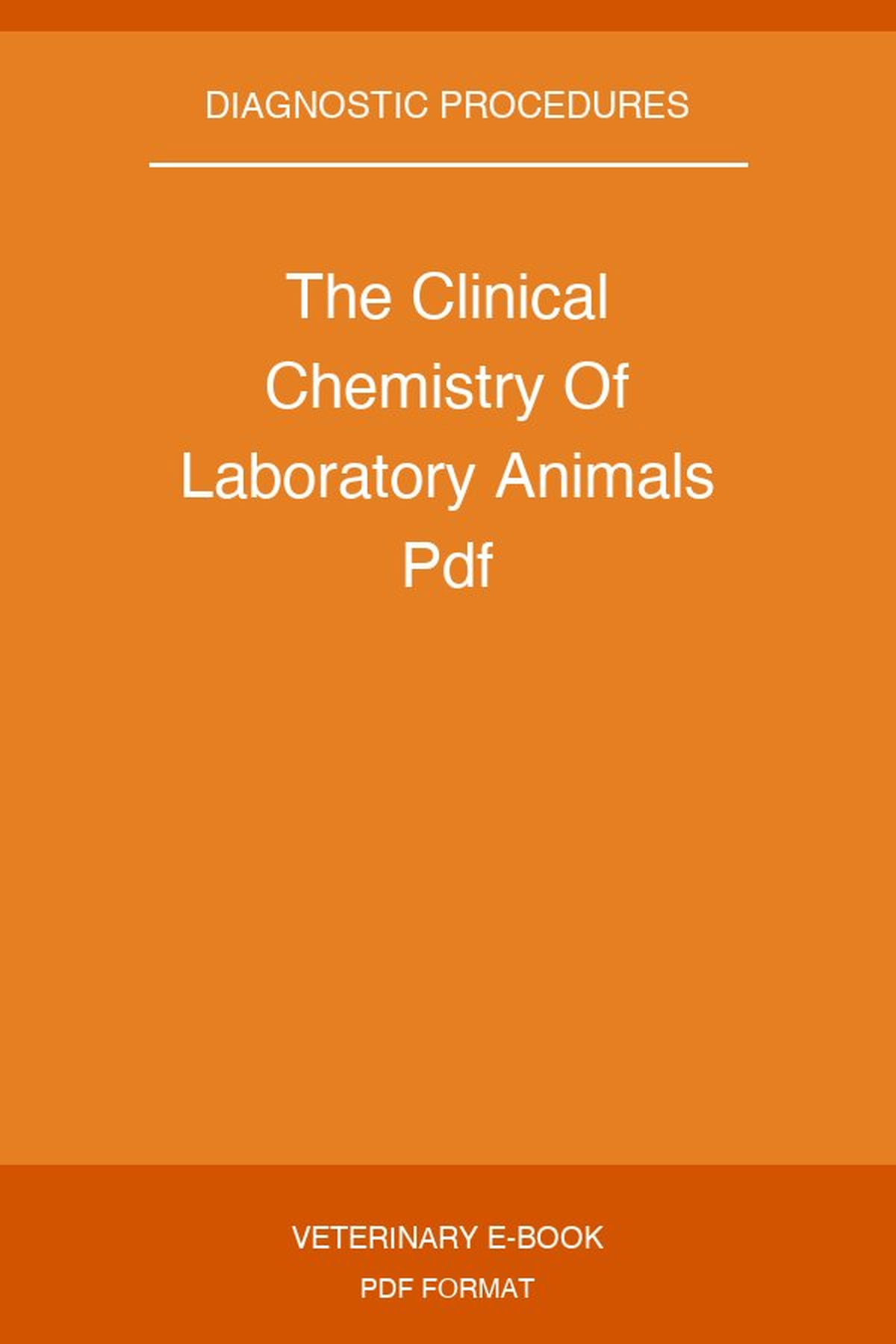 The Clinical Chemistry Of Laboratory Animals