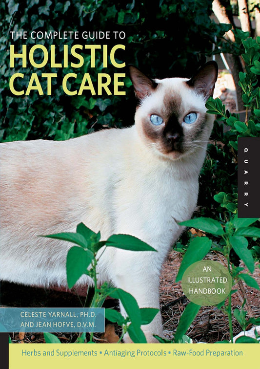 The Complete Guide To Holistic Cat Care An Illustrated Handbook