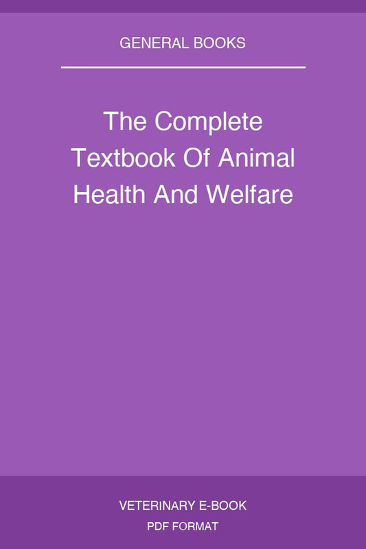 The Complete Textbook Of Animal Health And Welfare