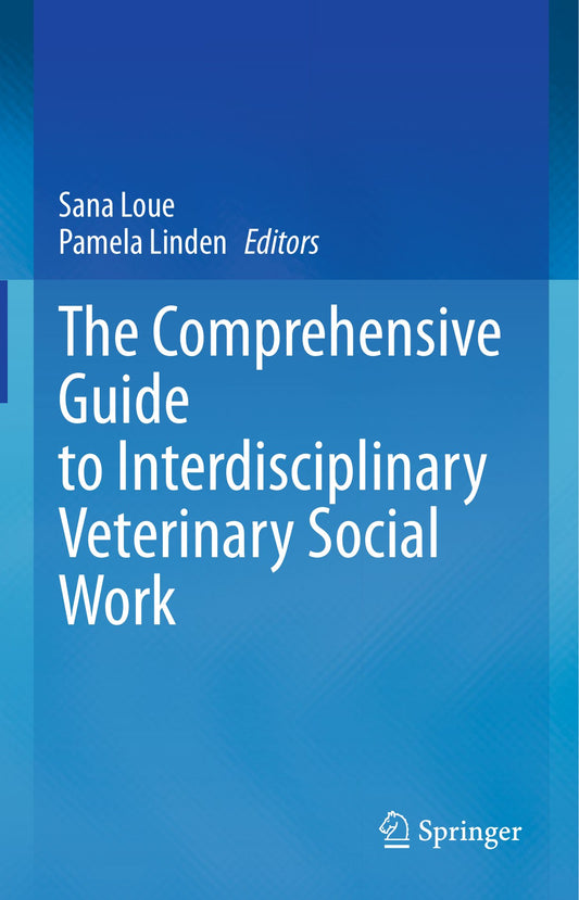 The Comprehensive Guide To Interdisciplinary Veterinary Social Work