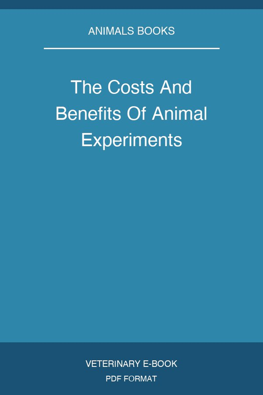 The Costs And Benefits Of Animal Experiments
