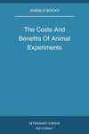 The Costs And Benefits Of Animal Experiments