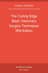 The Cutting Edge Basic Veterinary Surgery Techniques 3rd Edition
