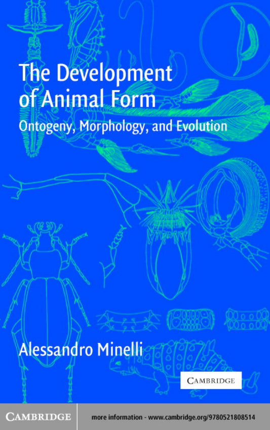 The Development Of Animal Form Ontogeny Morphology And Evolution
