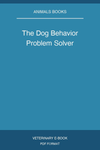 The Dog Behavior Problem Solver