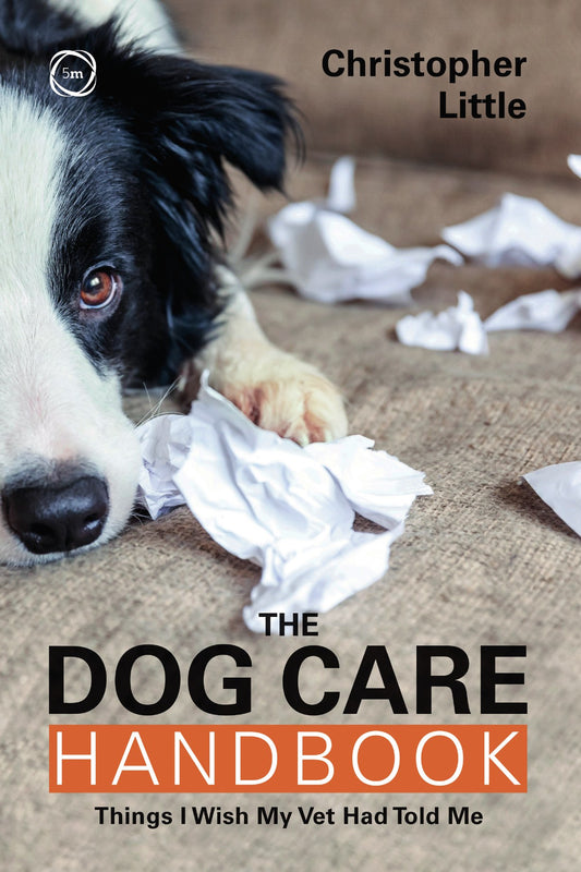 The Dog Care Handbook Things I Wish My Vet Had Told Me