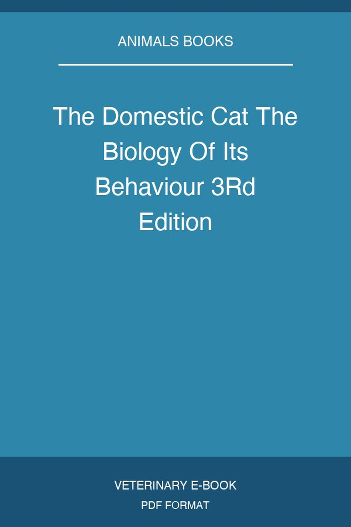 The Domestic Cat The Biology Of Its Behaviour 3Rd Edition