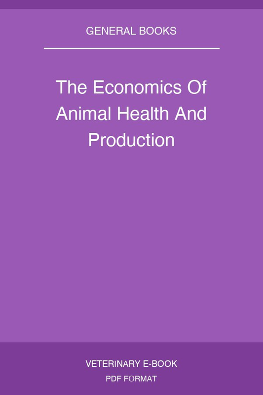 The Economics Of Animal Health And Production