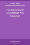 The Economics Of Animal Health And Production