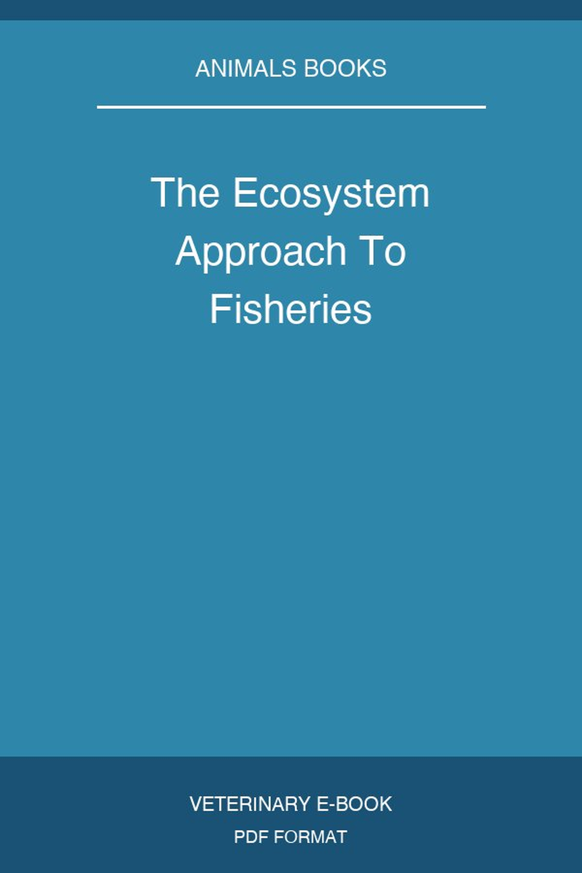 The Ecosystem Approach To Fisheries