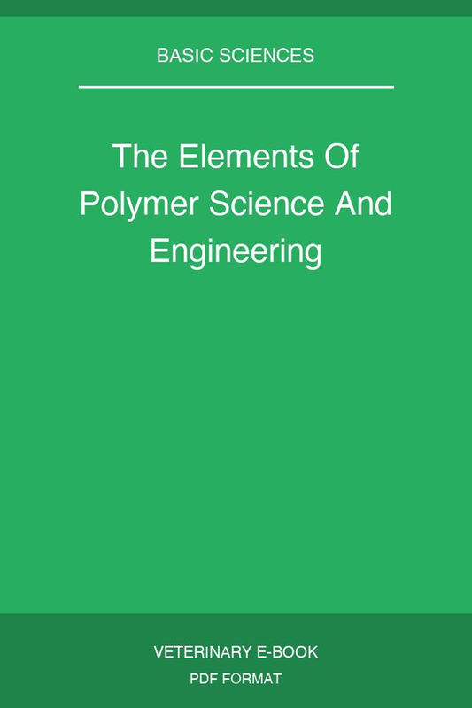 The Elements Of Polymer Science And Engineering