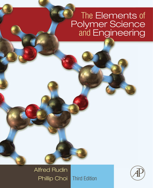 The Elements Of Polymer Science And Engineering