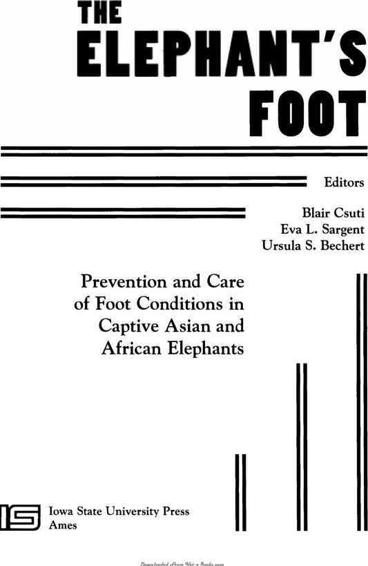 The Elephants Foot Prevention And Care Of Foot Conditions In Captive Asian And African Elephants