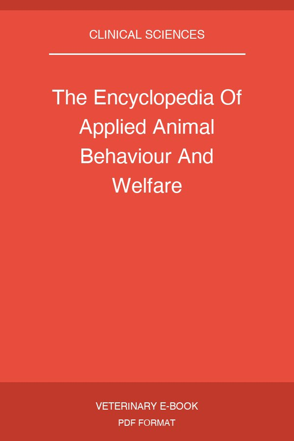 The Encyclopedia Of Applied Animal Behaviour And Welfare