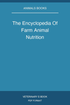 The Encyclopedia Of Farm Animal Nutrition