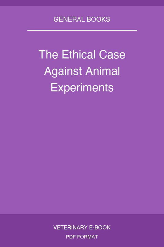 The Ethical Case Against Animal Experiments