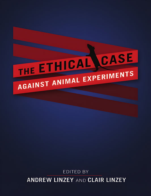 The Ethical Case Against Animal Experiments