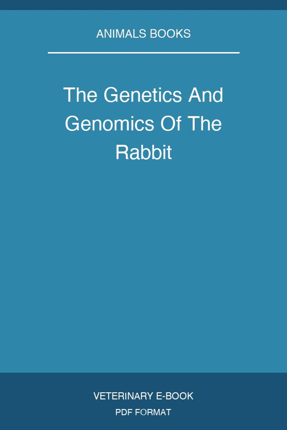 The Genetics And Genomics Of The Rabbit