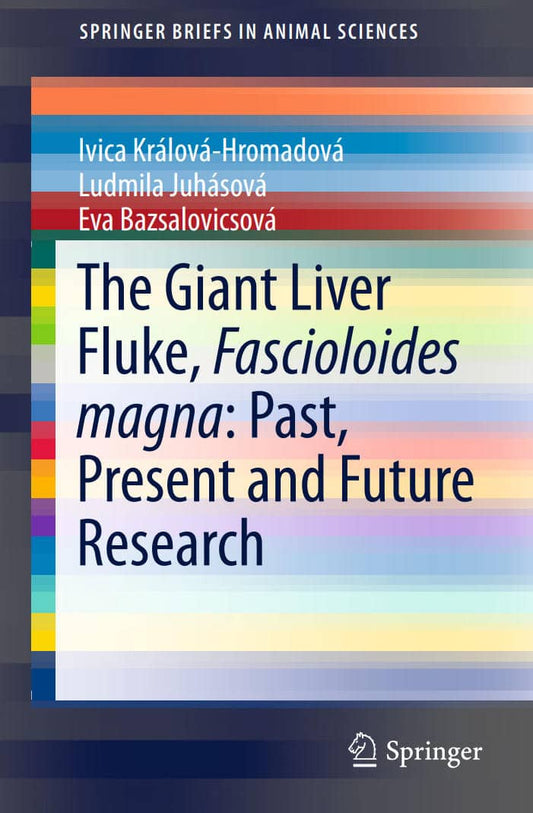 The Giant Liver Fluke, Fascioloides Magna — Past, Present and Future Research.pdfThe Giant Liv