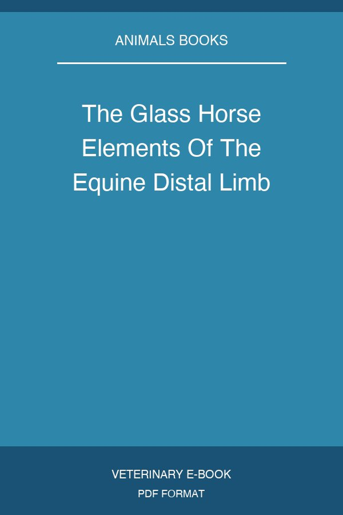 The Glass Horse Elements Of The Equine Distal Limb