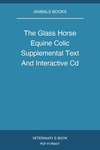 The Glass Horse Equine Colic Supplemental Text And Interactive Cd