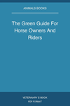 The Green Guide For Horse Owners And Riders