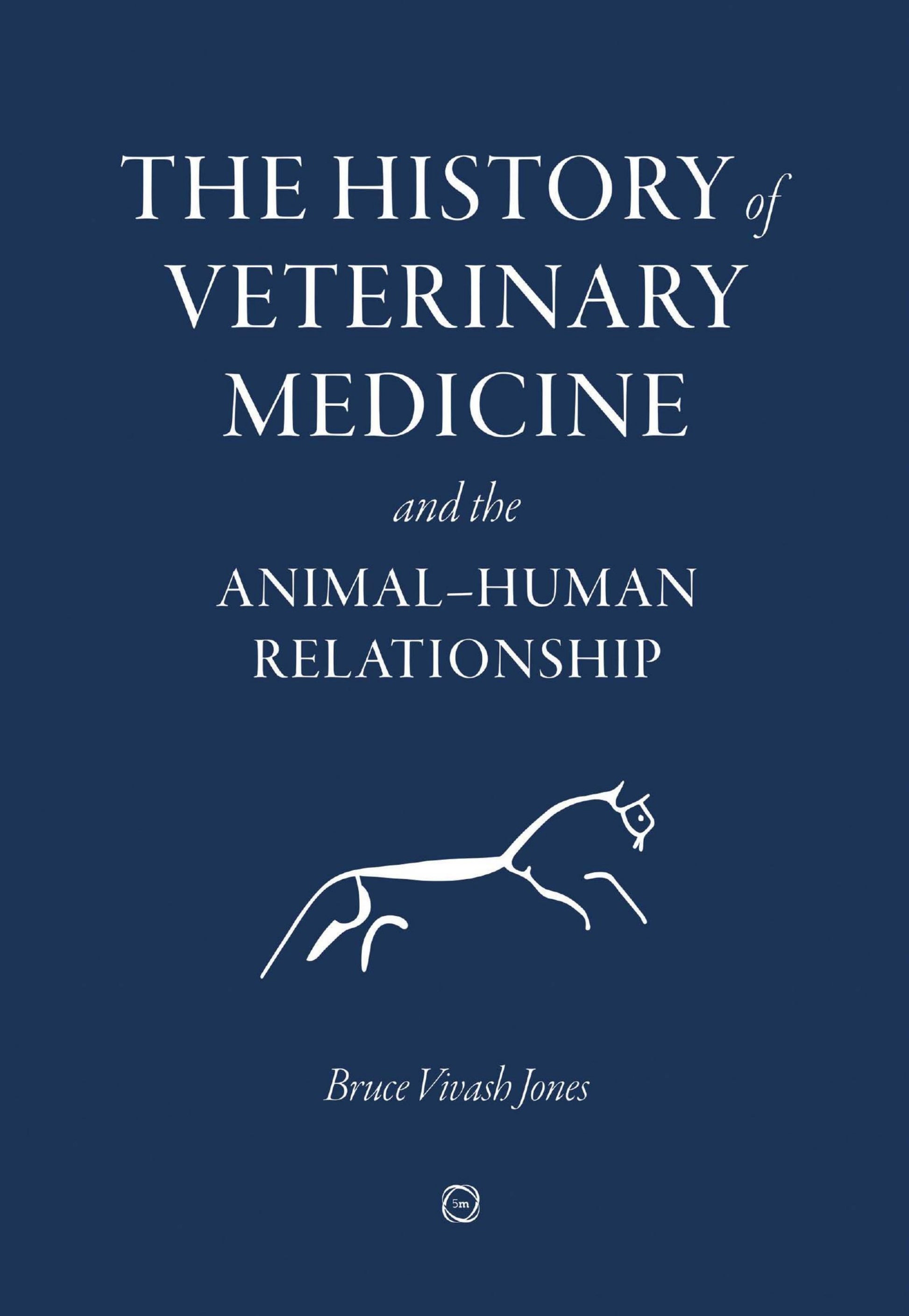 The History Of Veterinary Medicine And The Animal Human Relationship