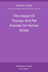 The Impact Of Therapy And Pet Animals On Human Stress