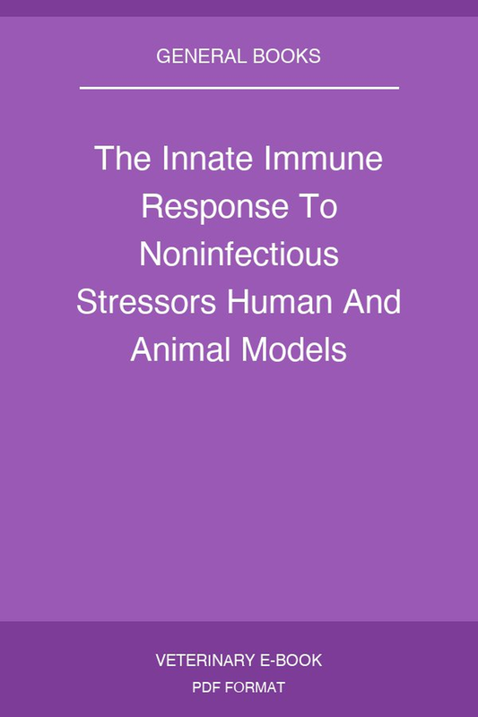 The Innate Immune Response To Noninfectious Stressors Human And Animal Models