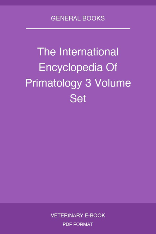 The International Encyclopedia Of Primatology 3 Volume Set