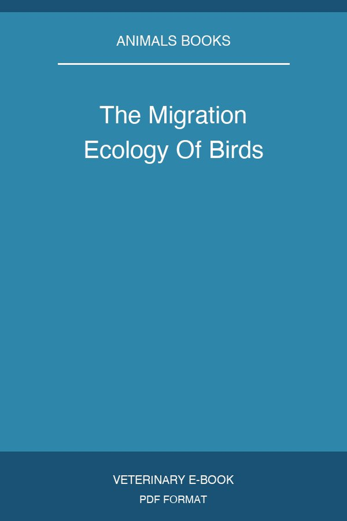 The Migration Ecology Of Birds