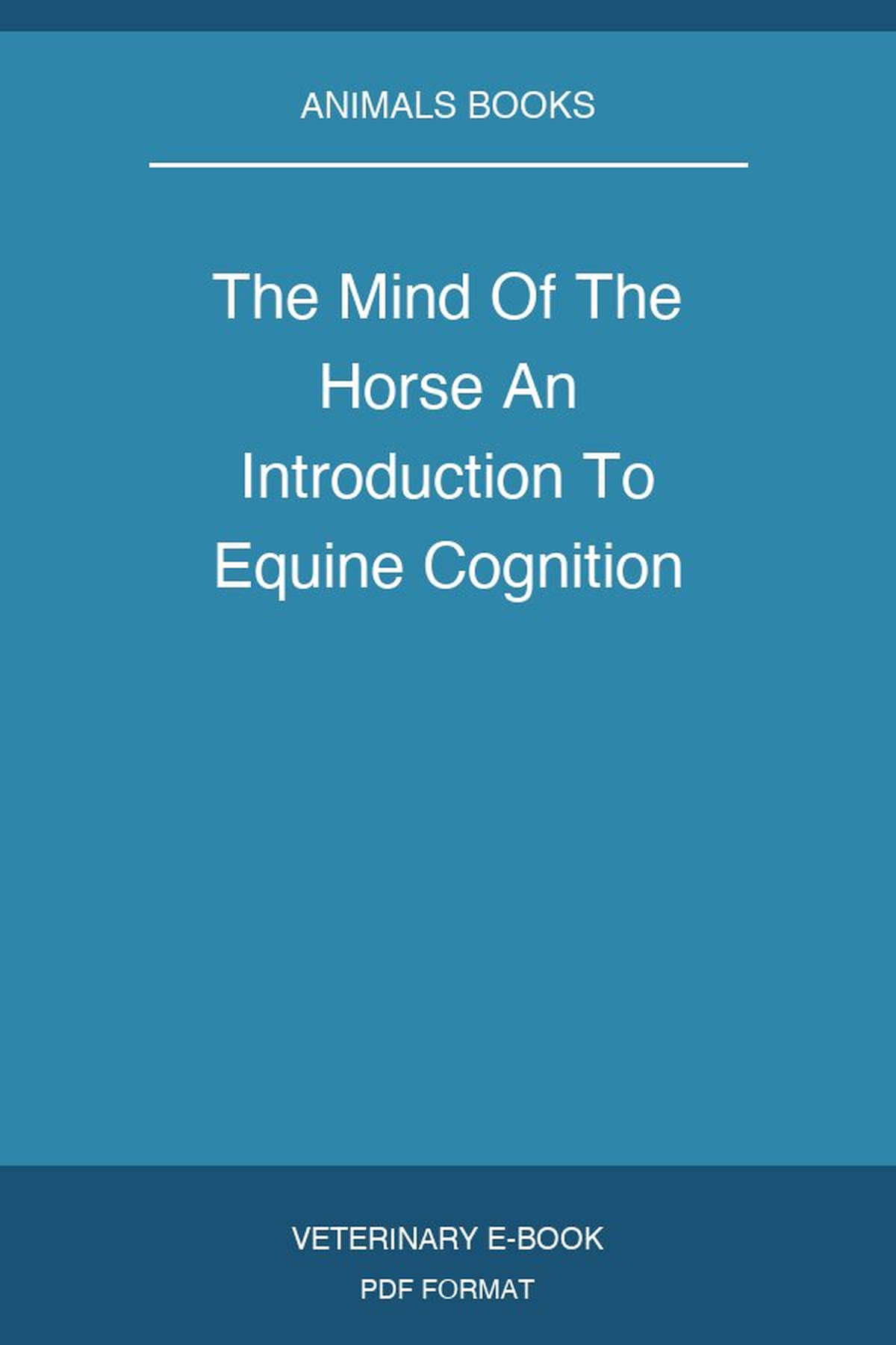 The Mind Of The Horse An Introduction To Equine Cognition