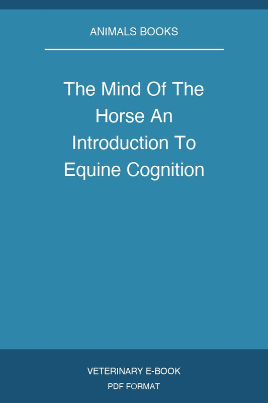 The Mind Of The Horse An Introduction To Equine Cognition