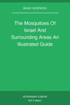 The Mosquitoes Of Israel And Surrounding Areas An Illustrated Guide