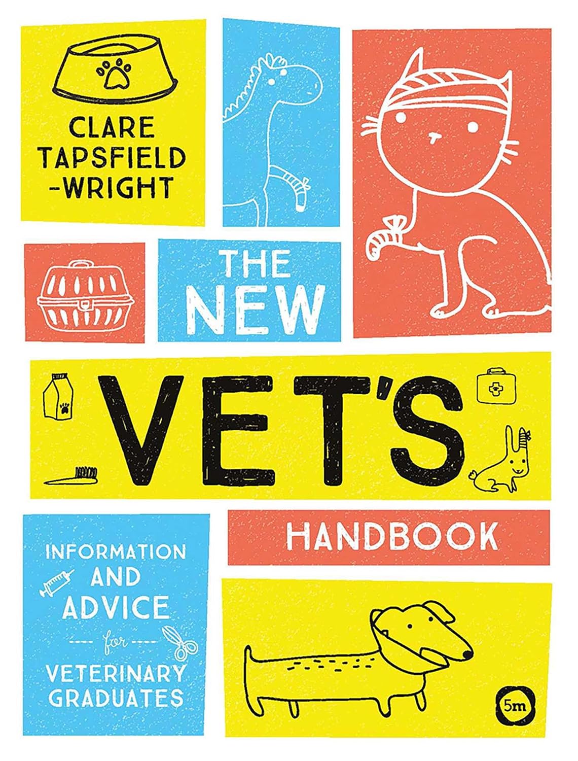 The New Vets Handbook Information And Advice For Veterinary Graduates — front cover