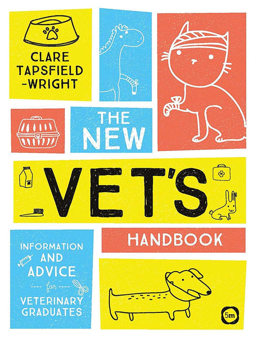The New Vets Handbook Information And Advice For Veterinary Graduates — front cover