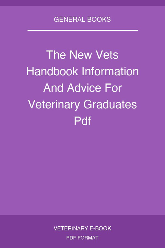 The New Vets Handbook Information And Advice For Veterinary Graduates Pdf