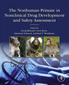 The Nonhuman Primate In Nonclinical Drug Development And Safety Assessment
