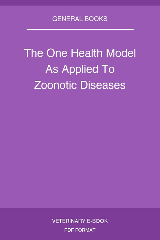 The One Health Model As Applied To Zoonotic Diseases