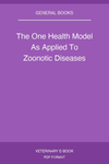 The One Health Model As Applied To Zoonotic Diseases