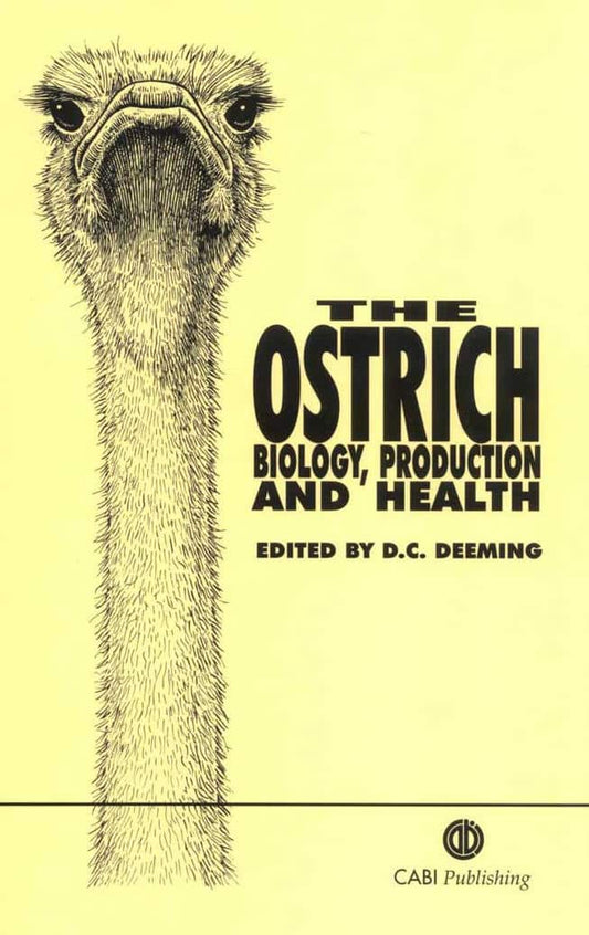 The Ostrich Biology Production And Health