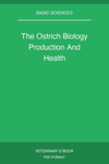 The Ostrich Biology Production And Health