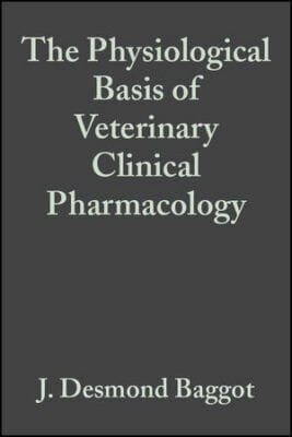 The Physiological Basis Of Veterinary Clinical Pharmacology