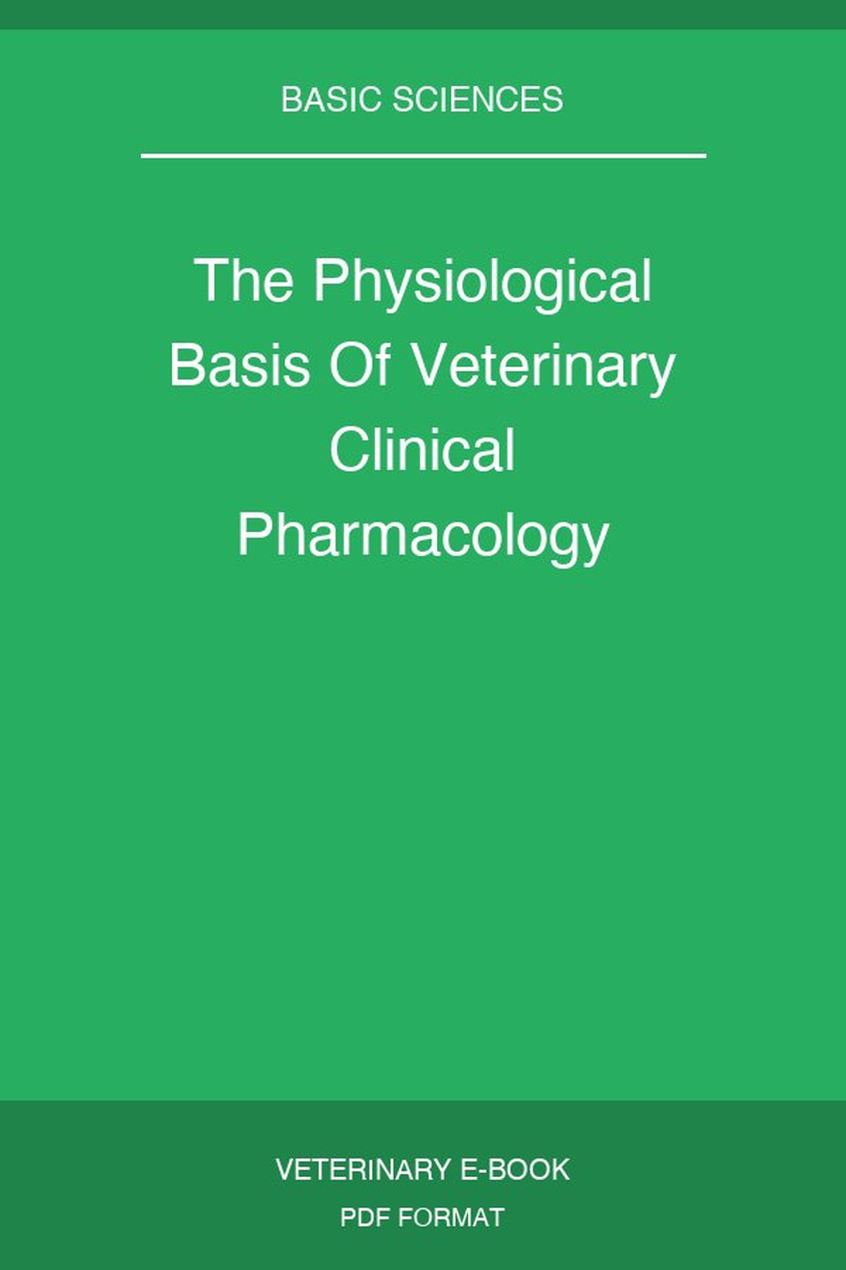 The Physiological Basis Of Veterinary Clinical Pharmacology