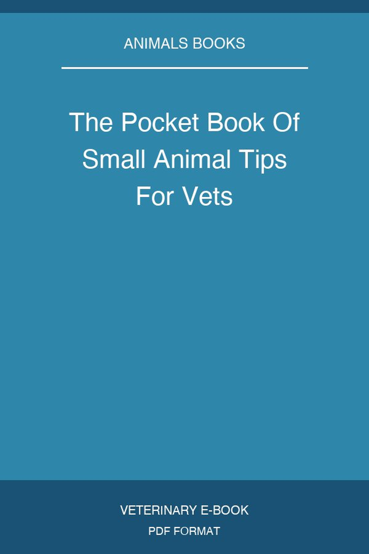 The Pocket Book Of Small Animal Tips For Vets