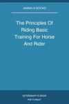 The Principles Of Riding Basic Training For Horse And Rider